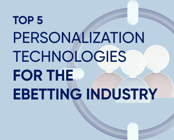 Top 5 personalization technologies for the eBetting industry Featured Image