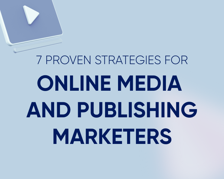 COVID times: 7 proven strategies for online media and publishing marketers Featured Image