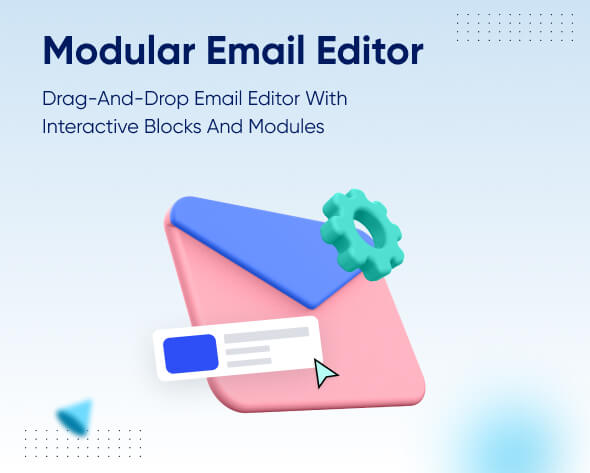 Modular Email Editor Designs High Converting Emails that Delight Featured Image