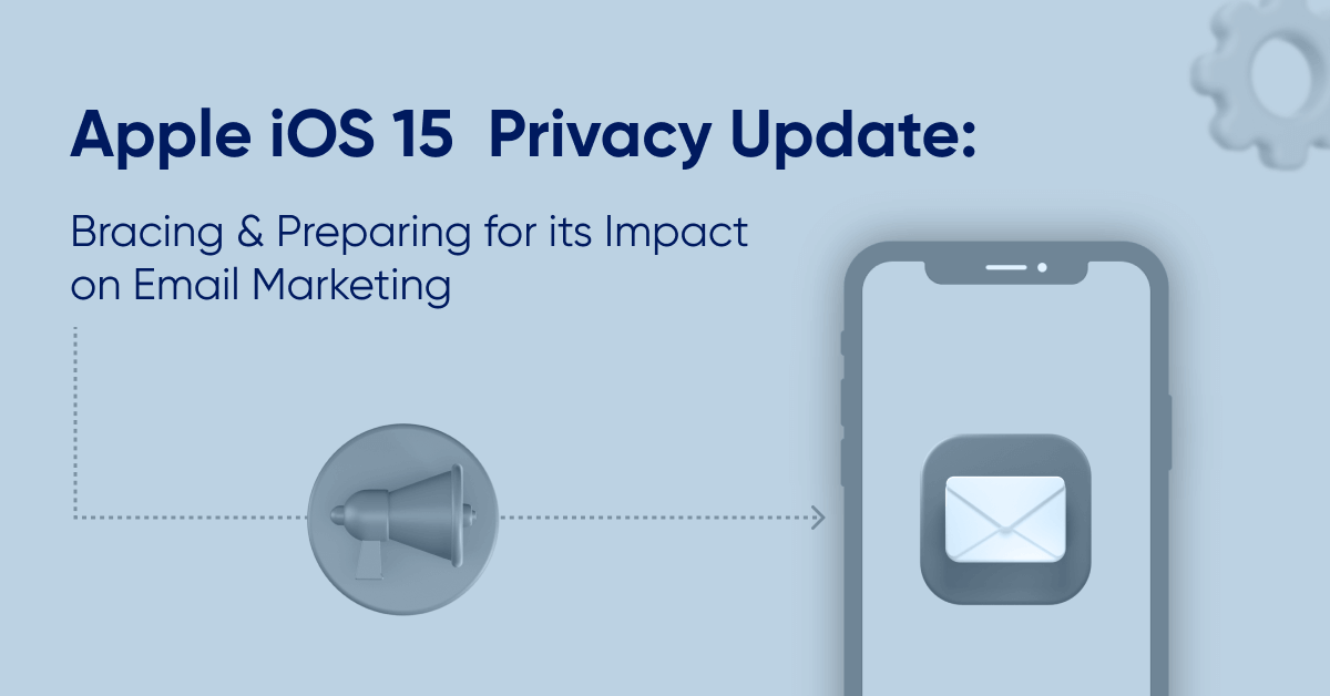 iOS 15's New Mail Privacy Protection: How It Impacts You