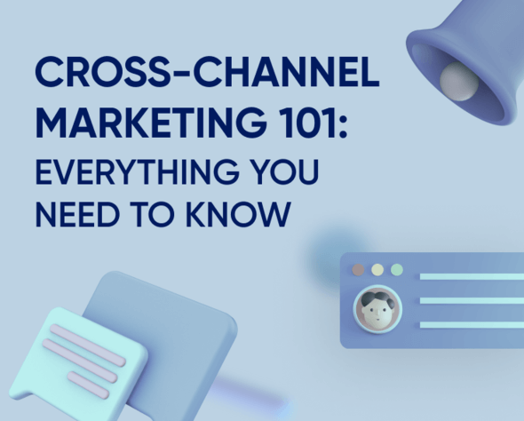 Cross-Channel Marketing 101:Todo lo que necesitas saber Featured Image