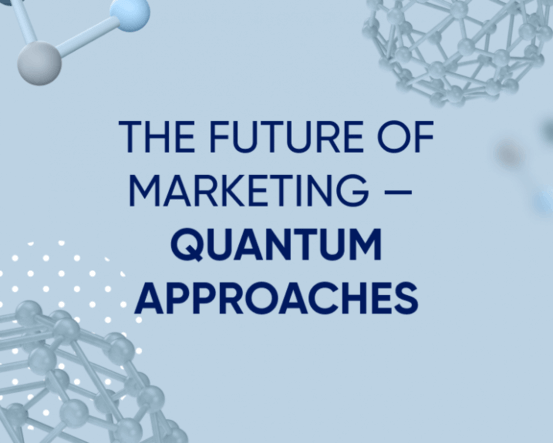 The future of marketing — Quantum approaches Featured Image