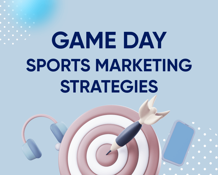 Sports marketing strategies for Game Day and beyond Featured Image