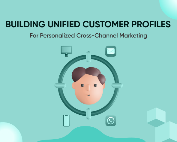 Building Unified Customer Profiles for Personalized Cross-channel Marketing Featured Image