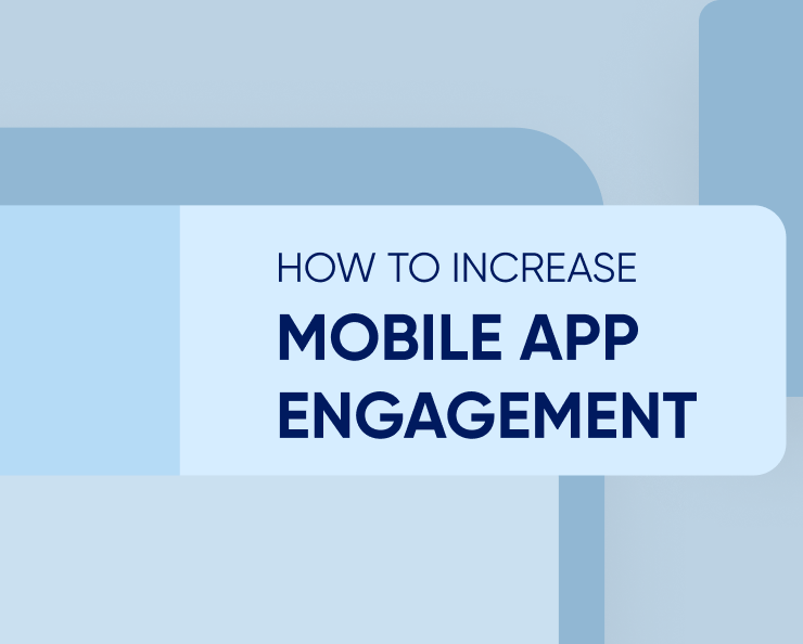 How to increase mobile app engagement Featured Image