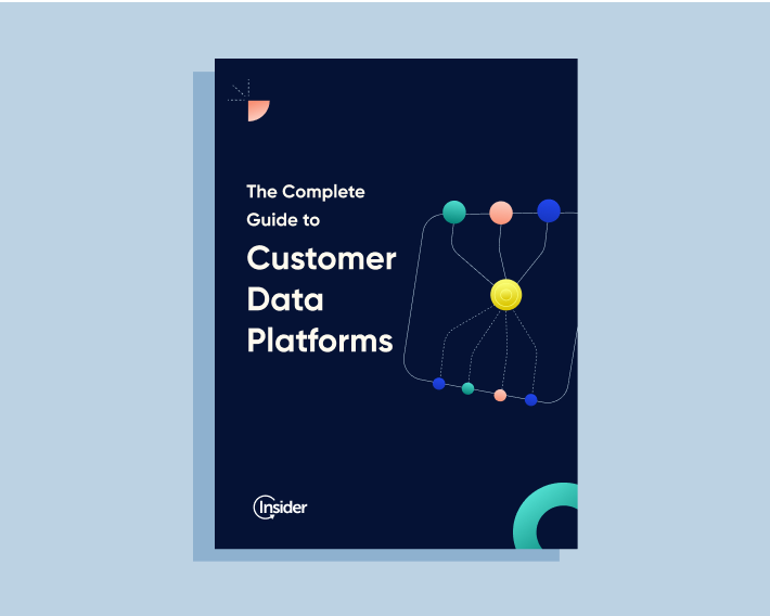 The complete guide to customer data platforms