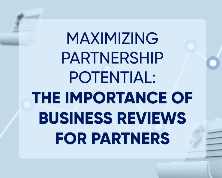 Maximizing Partnership Potential: The Importance of Business Reviews for Partners Featured Image