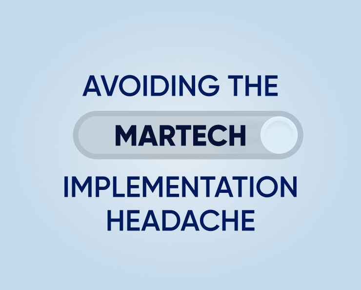 Evitando a dor de cabeça na implementação de martech Featured Image