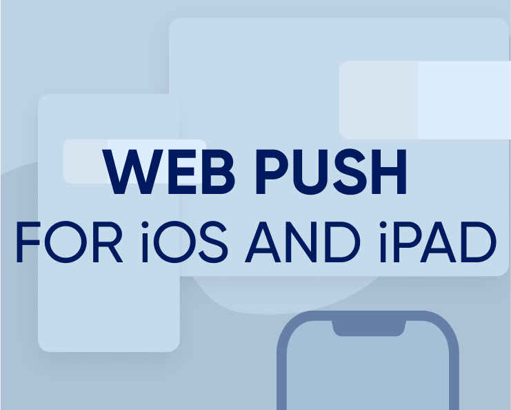 Web Push is finally coming to iOS and iPad: Here’s what this means for marketers Featured Image
