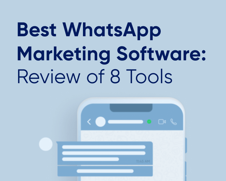 Best WhatsApp Marketing Software: Detailed Review<br>of 8 Tools Featured Image