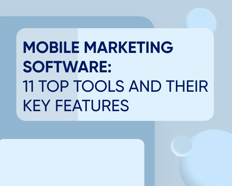 Mobile marketing software: 11 top tools and their key features Featured Image