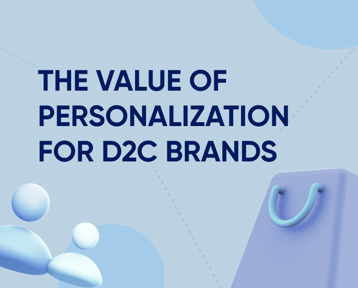 The value of personalization for D2C brands Featured Image