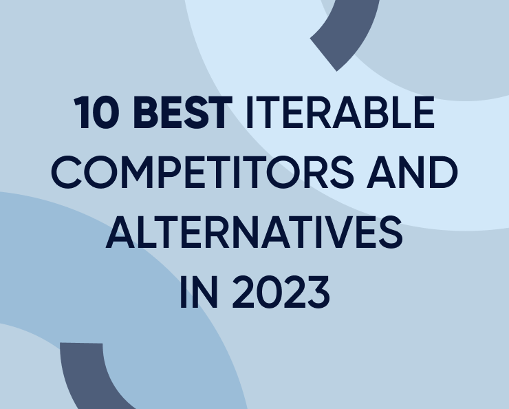 10 Best Iterable competitors and alternatives in 2023 (in-depth look) Featured Image