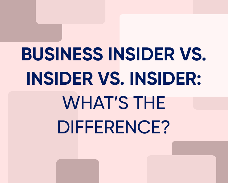 Business Insider vs. Insider vs. Insider: What’s the difference? Featured Image