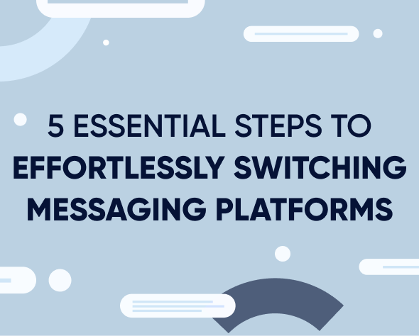 5 essential steps to effortlessly switching messaging platforms Featured Image