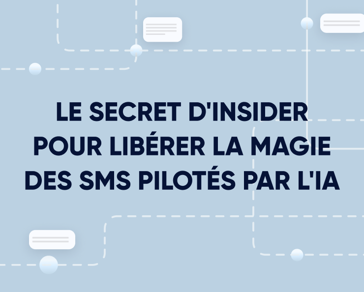 Le secret d’Insider pour libérer la magie des SMS pilotés par l’IA Featured Image