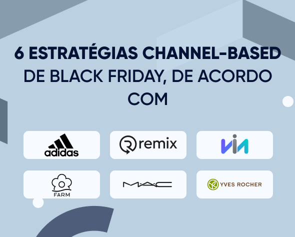 6 estratégias channel-based de Black Friday, de acordo com Adidas, Remix, Via, Farm, MAC e Yves Rocher Featured Image