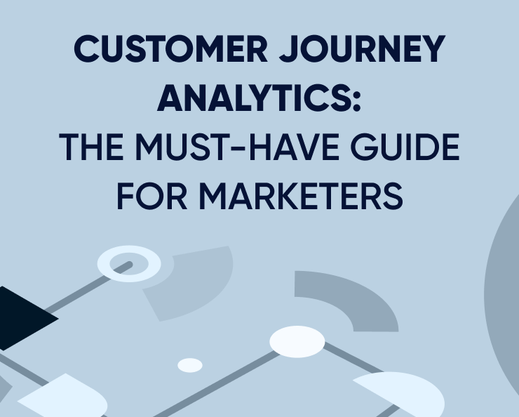 The marketers guide to customer journey analytics