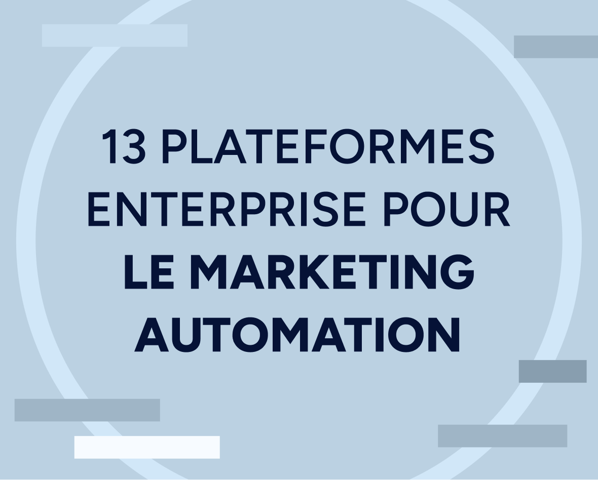 13 Plateformes Enterprise pour le marketing automation, la personnalisation et plus encore Featured Image