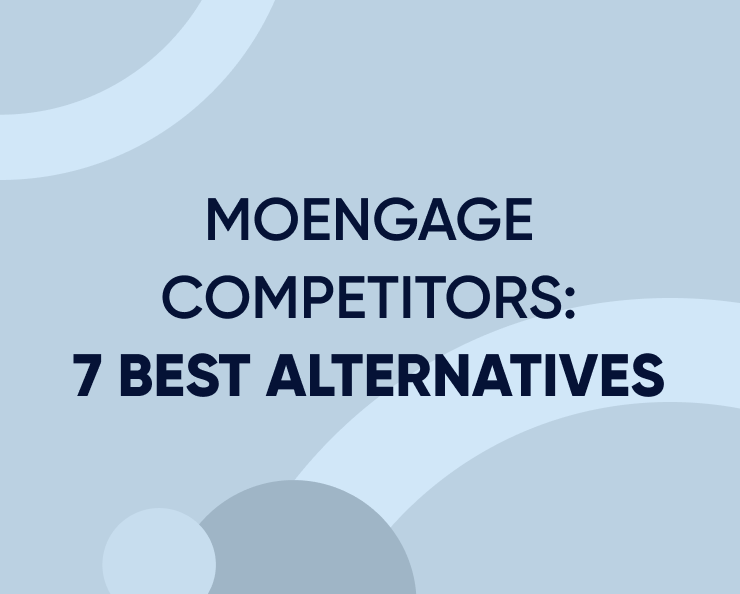 MoEngage competitors: 7 best alternatives for marketing teams Featured Image