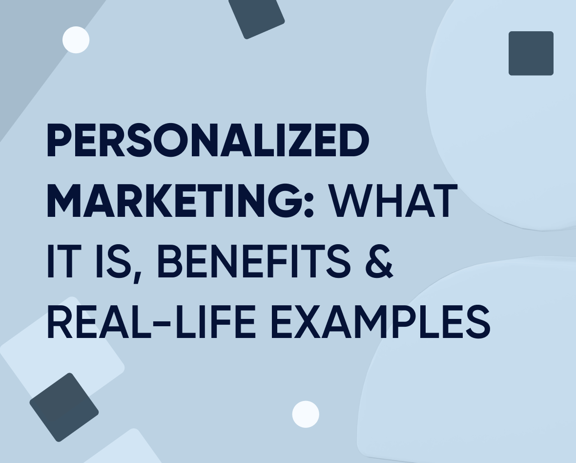 Personalized marketing: What it is, benefits & real-life examples Featured Image