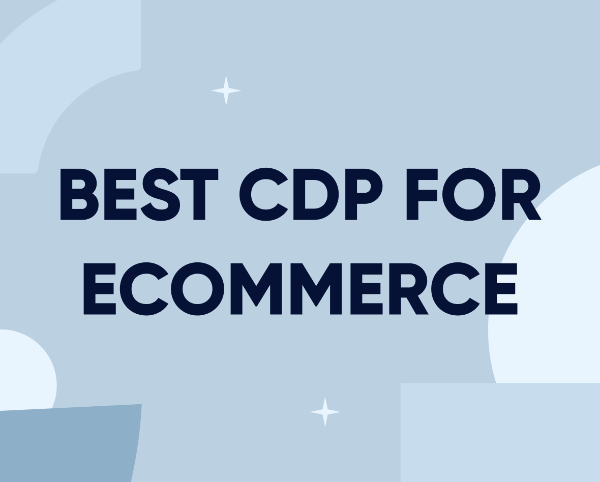 Best CDP for eCommerce: How it works, benefits, and examples Featured Image