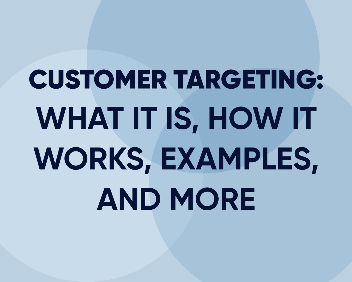 Customer targeting: What it is, how it works, examples, and more Featured Image