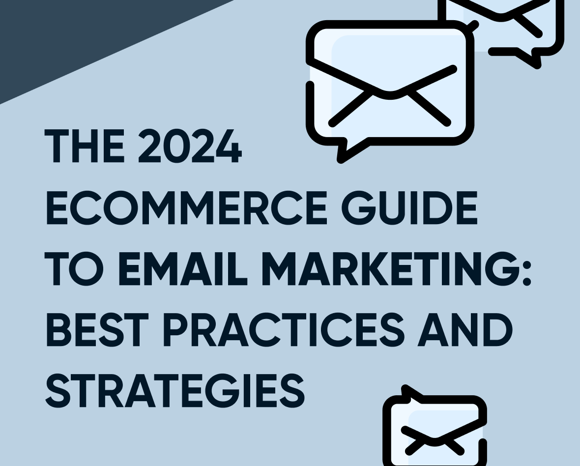 The guide to ecommerce email marketing: Best practices and strategies Featured Image