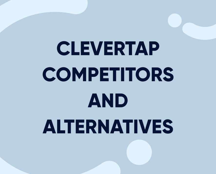 CleverTap competitors: 11 alternatives for marketing, analytics, and more Featured Image