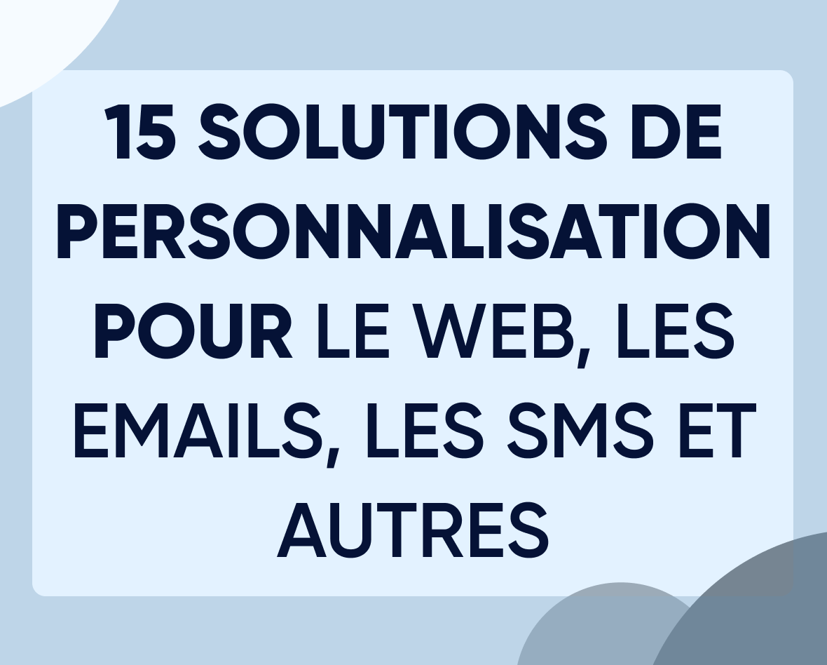 15 solutions de personnalisation pour le Web, les emails, les SMS et autres Featured Image