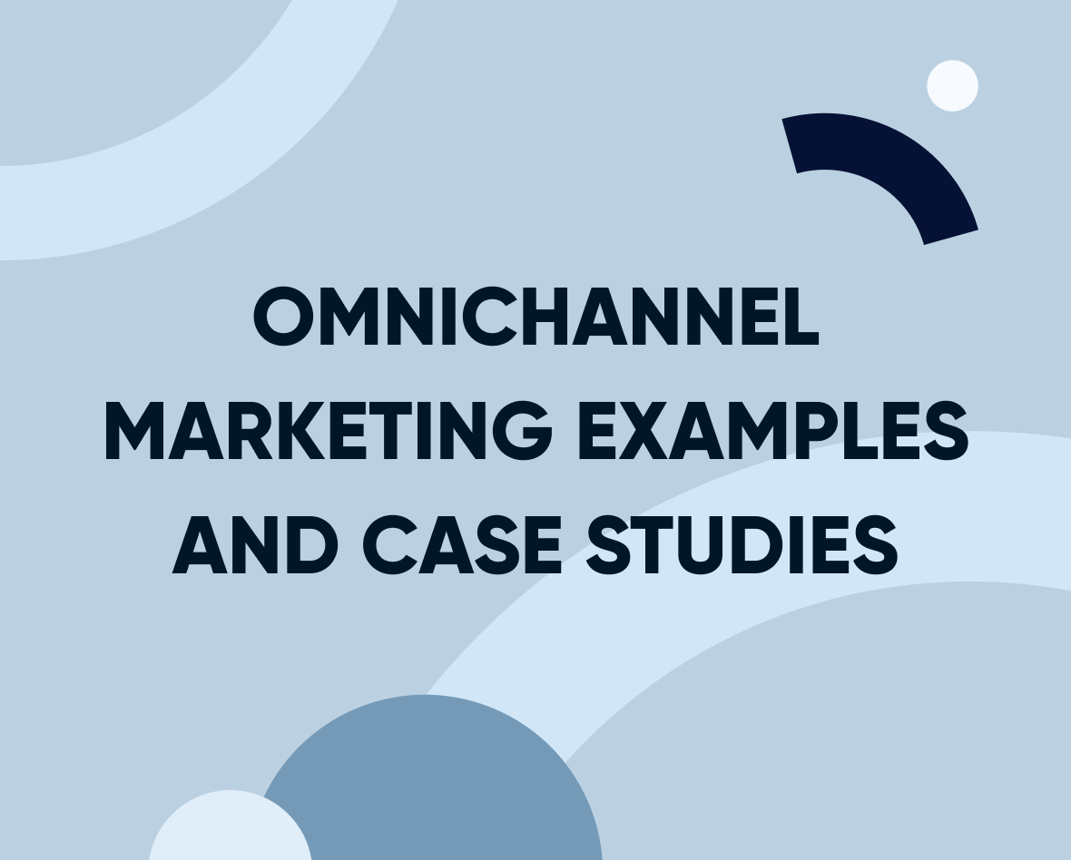 5 Omnichannel marketing examples and case studies (with results) Featured Image