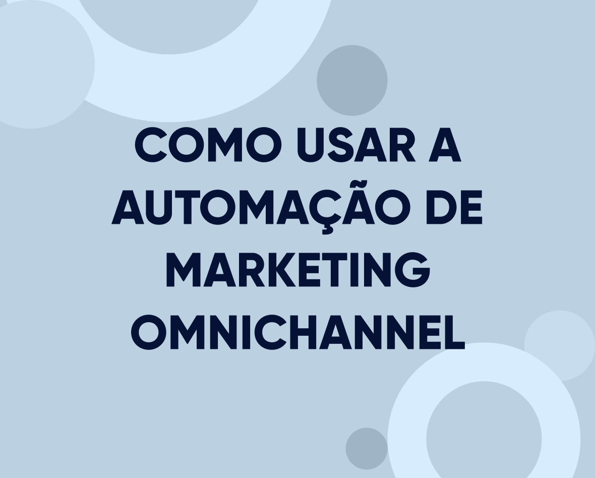 Como usar a automação de marketing omnichannel (com exemplos) Featured Image