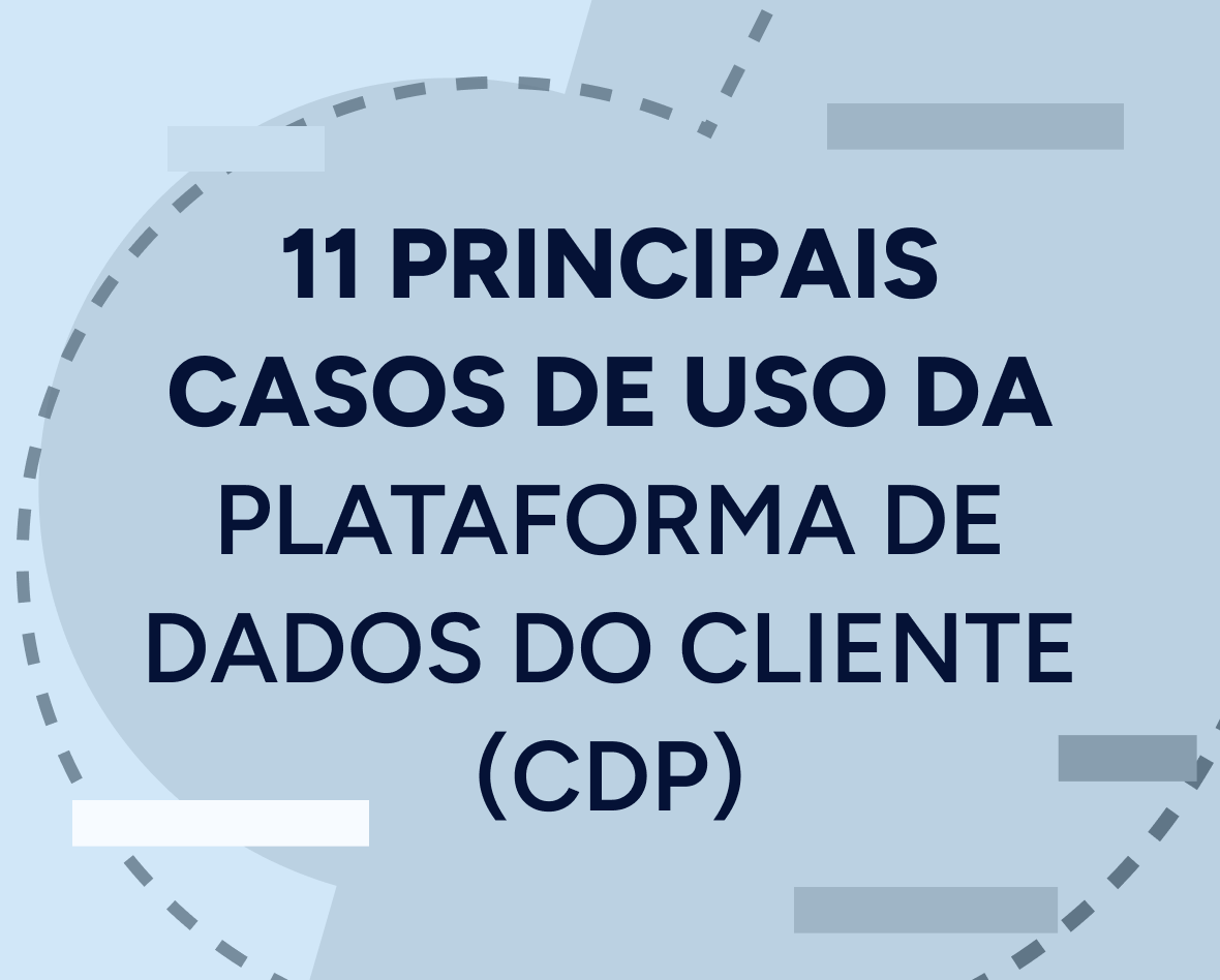 11 principais casos de uso da plataforma de dados do cliente (CDP) para profissionais de marketing Featured Image