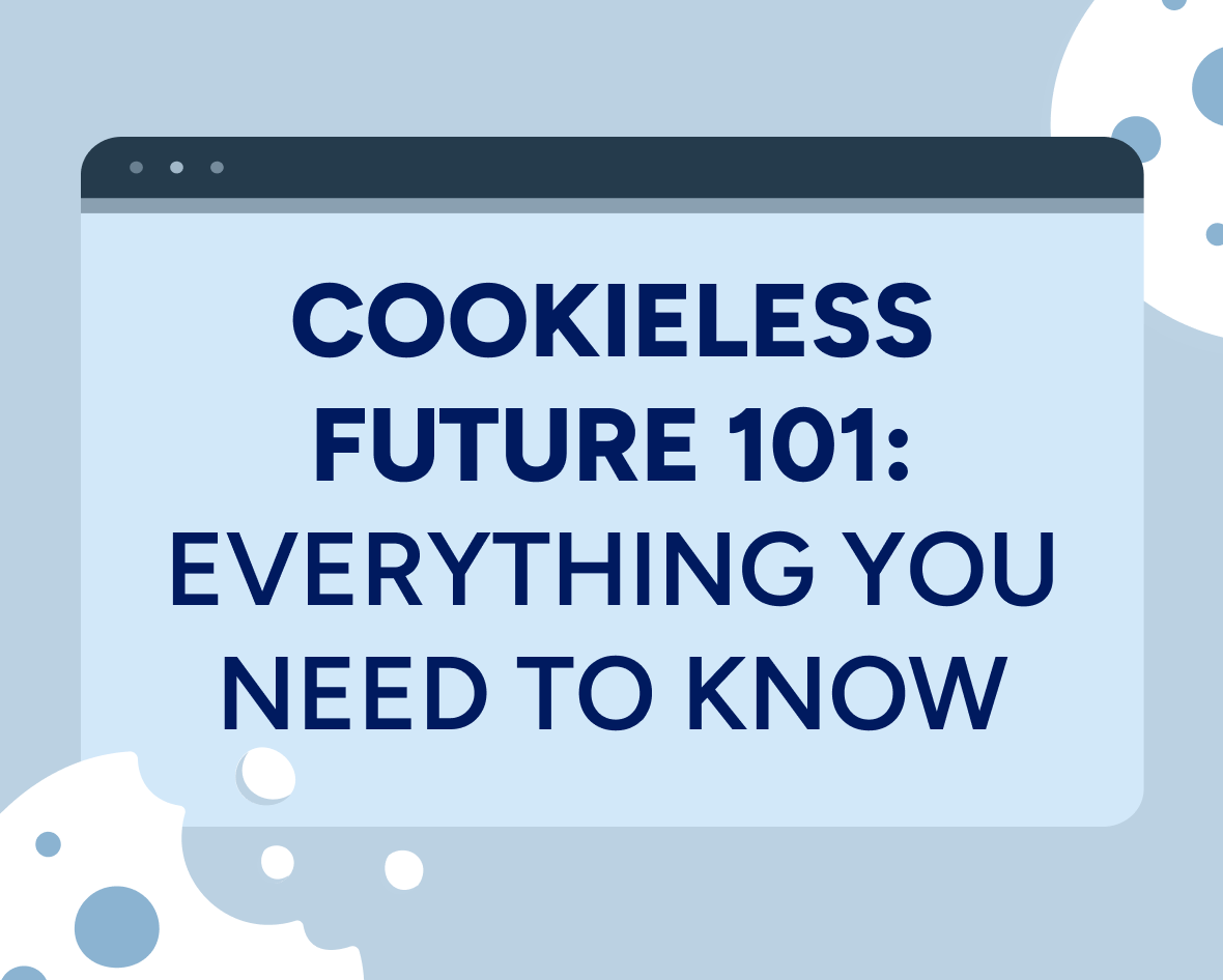 Cookieless future 101: Everything you need to know Featured Image