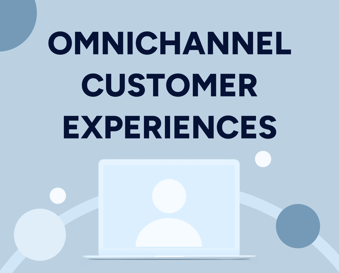 Inspire your customers with perfectly designed omnichannel customer experiences Featured Image