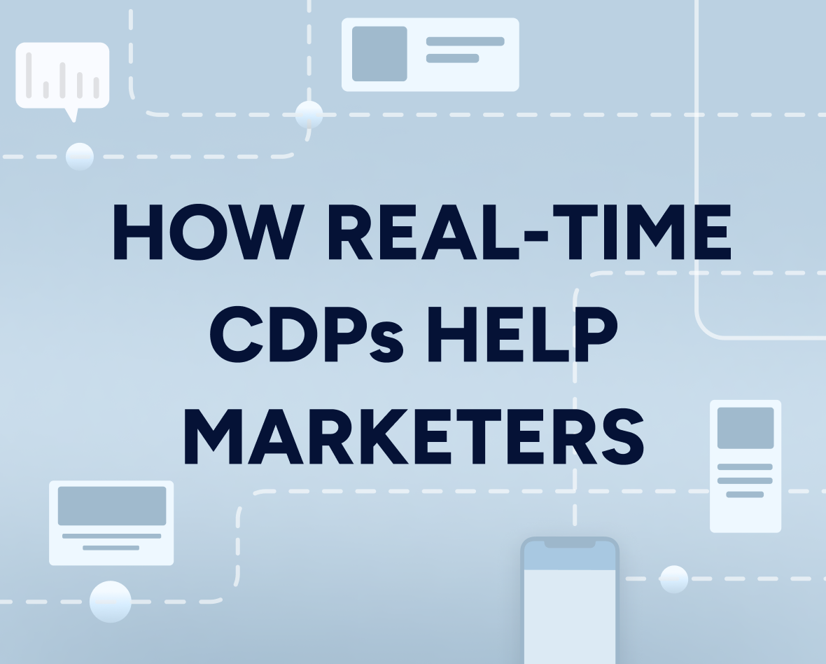 How real-time CDPs help marketers create personalized, timely, and contextual experiences Featured Image