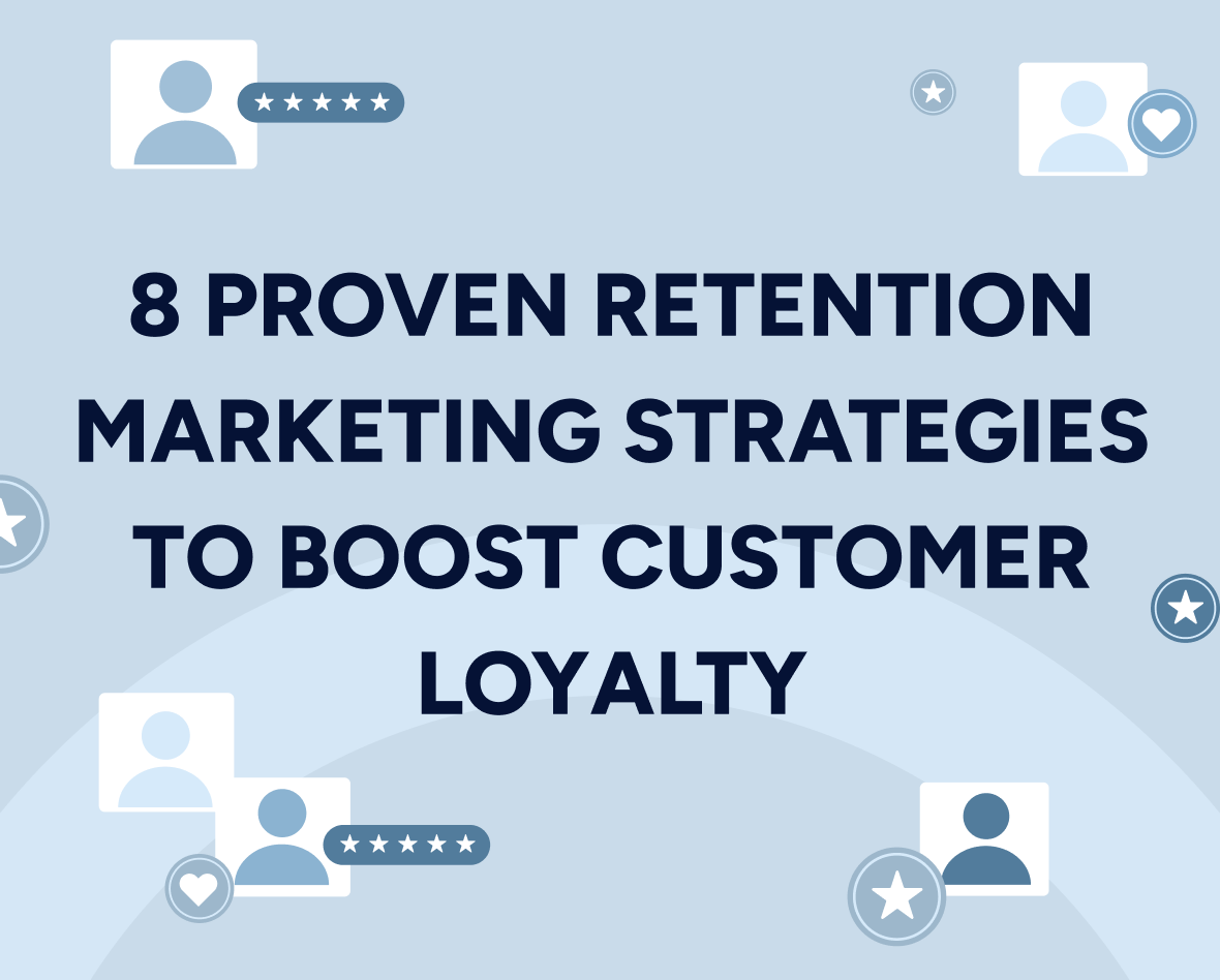 8 proven retention marketing strategies to boost customer loyalty Featured Image