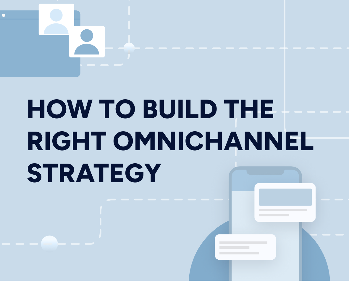 How to build the right omnichannel strategy for your business Featured Image