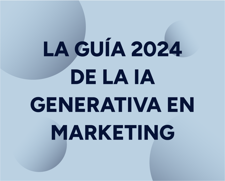 La guía 2024 de la IA generativa en marketing Featured Image