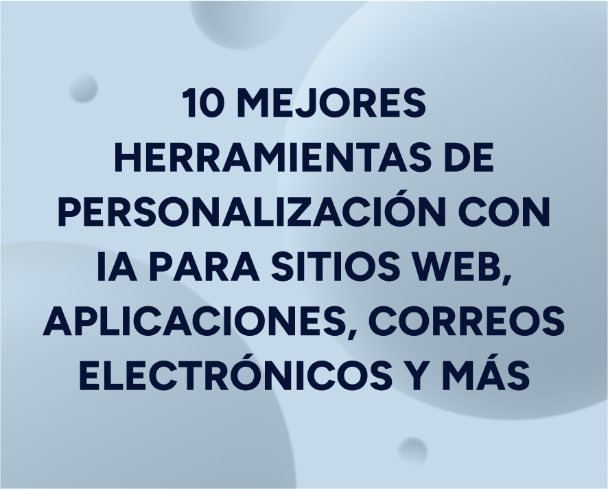 10 Mejores herramientas de personalización con IA para sitios web, aplicaciones, correos electrónicos y más Featured Image