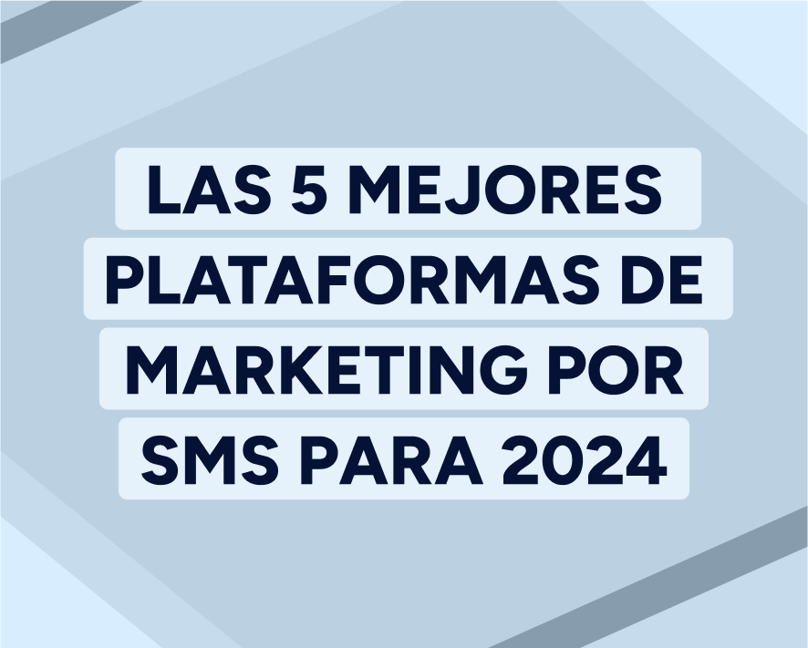 Las 5 mejores plataformas de SMS Marketing para 2024 Featured Image