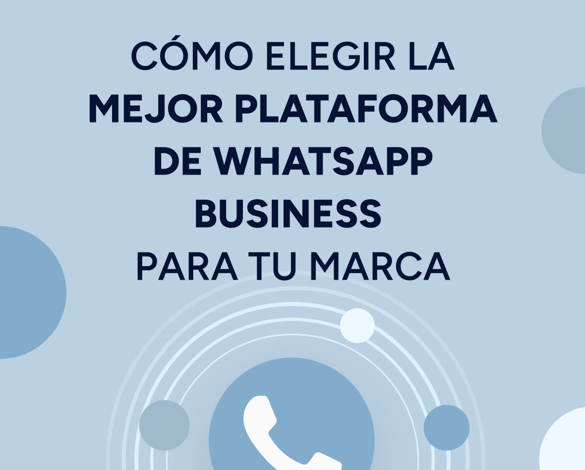 Cómo elegir la mejor plataforma de WhatsApp Business para tu marca Featured Image